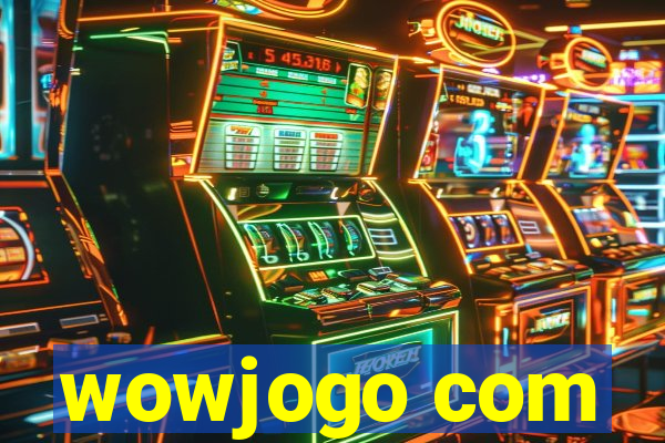 wowjogo com