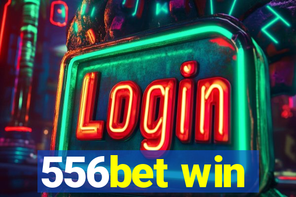 556bet win