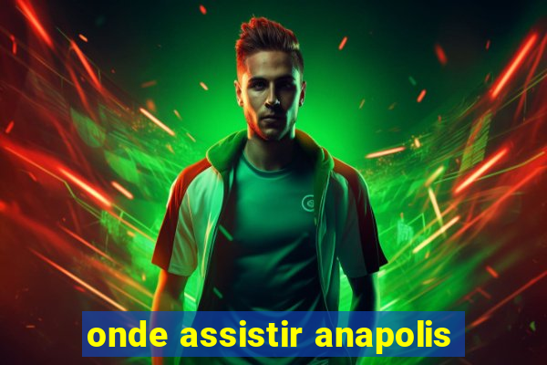 onde assistir anapolis