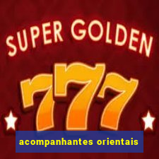 acompanhantes orientais