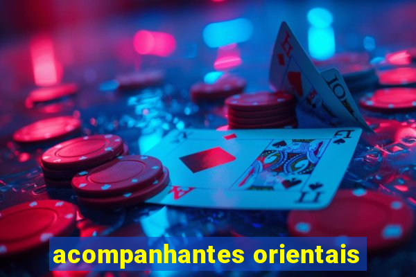 acompanhantes orientais