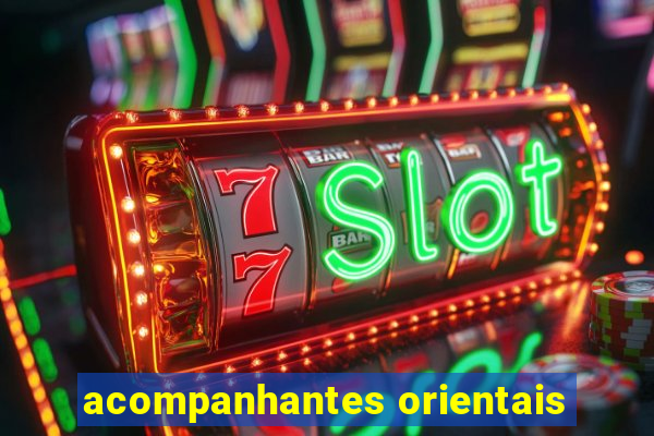 acompanhantes orientais