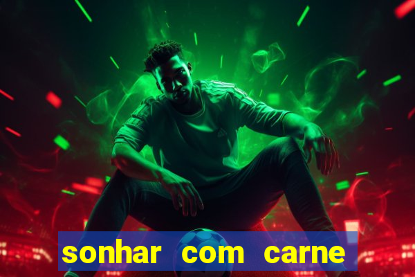 sonhar com carne de porco jogo do bicho