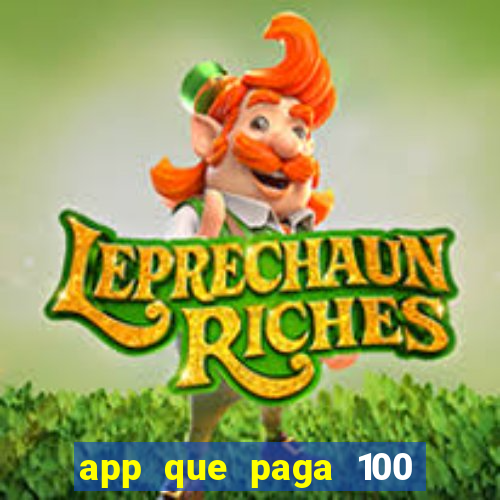 app que paga 100 reais por dia