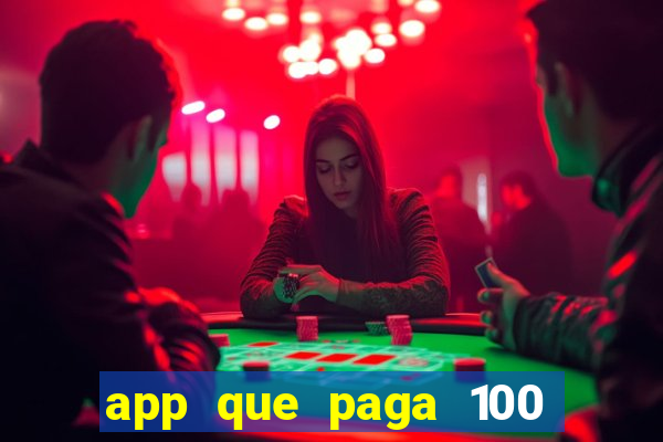 app que paga 100 reais por dia
