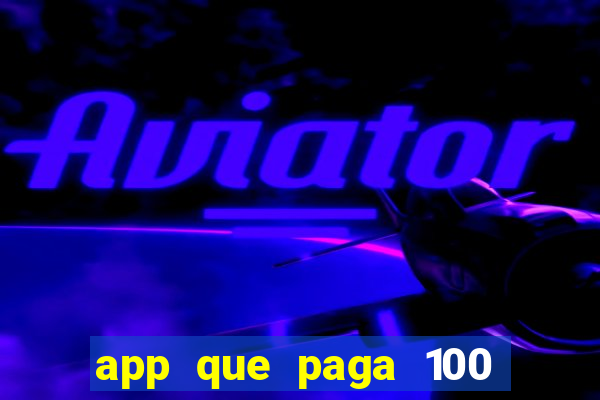 app que paga 100 reais por dia