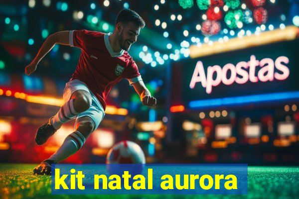 kit natal aurora