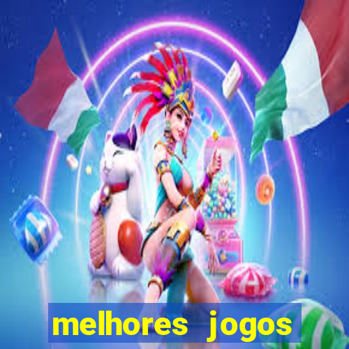 melhores jogos estrela bet