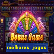 melhores jogos estrela bet