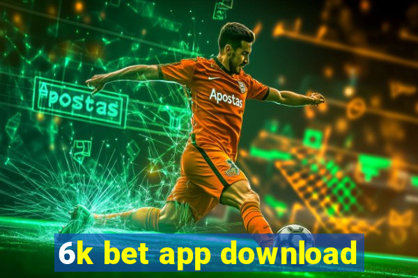 6k bet app download