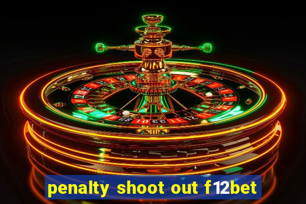 penalty shoot out f12bet