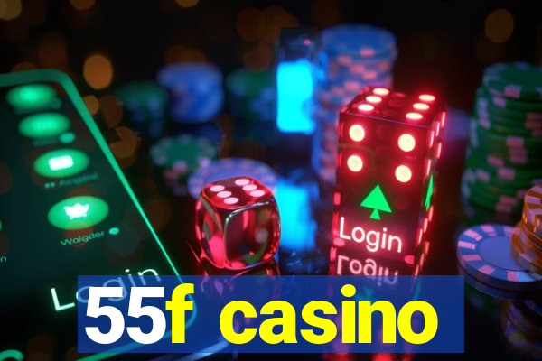 55f casino