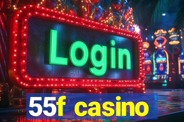 55f casino