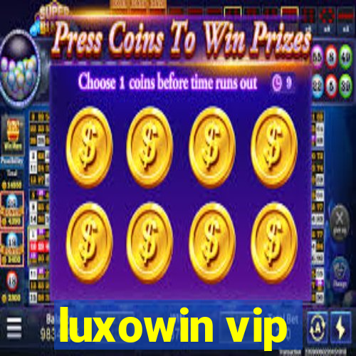 luxowin vip