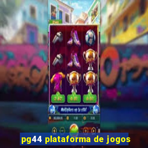 pg44 plataforma de jogos