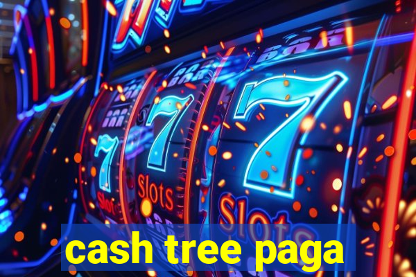 cash tree paga