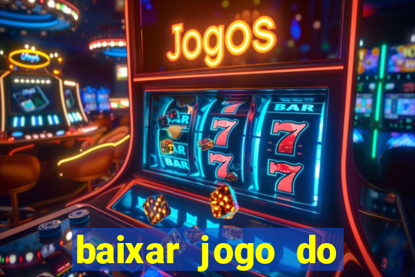 baixar jogo do tigrinho oficial