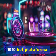 1010 bet plataforma