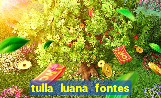 tulla luana fontes dos santos