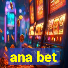 ana bet