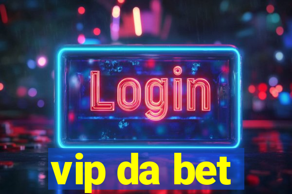 vip da bet