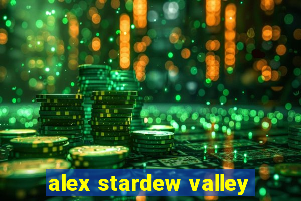 alex stardew valley