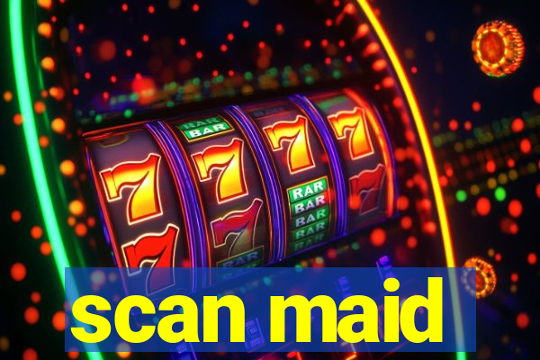 scan maid