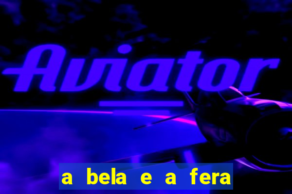 a bela e a fera 2014 filme completo dublado