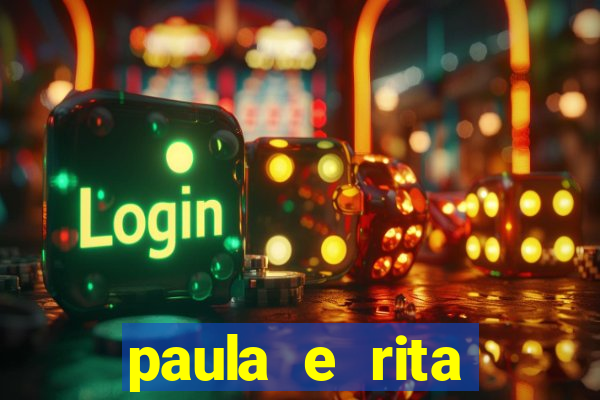 paula e rita compraram muitas cartelas no bingo