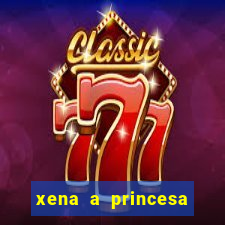 xena a princesa guerreira online