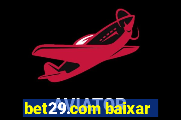 bet29.com baixar