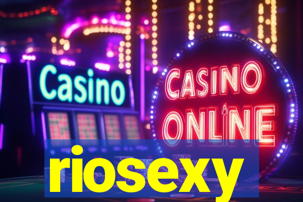 riosexy