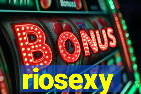 riosexy