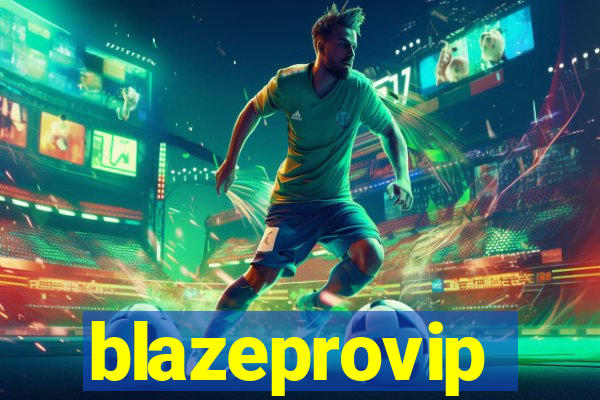 blazeprovip