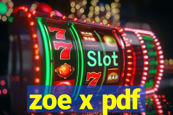 zoe x pdf