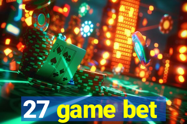 27 game bet