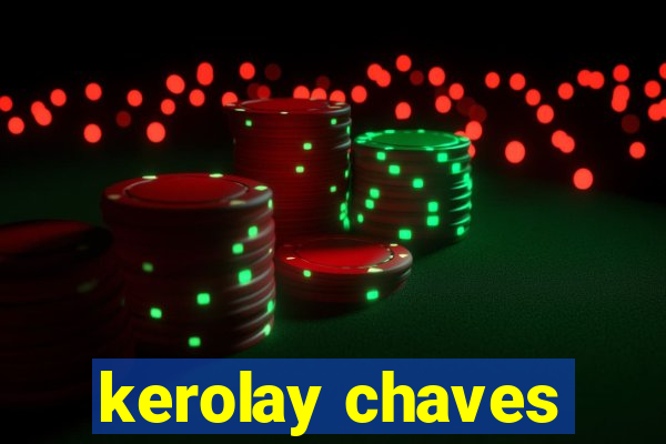 kerolay chaves