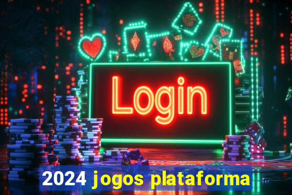 2024 jogos plataforma