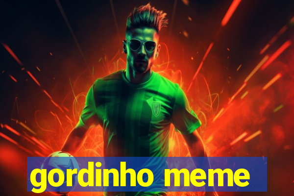 gordinho meme