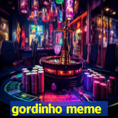 gordinho meme
