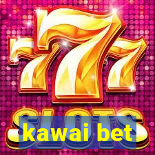 kawai bet