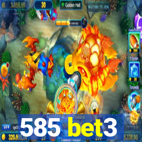585 bet3