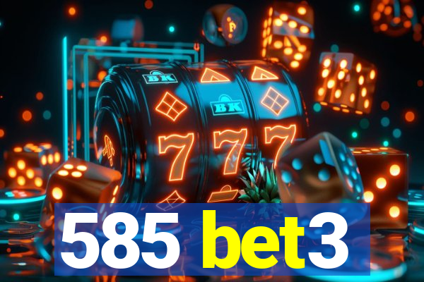 585 bet3