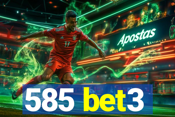 585 bet3