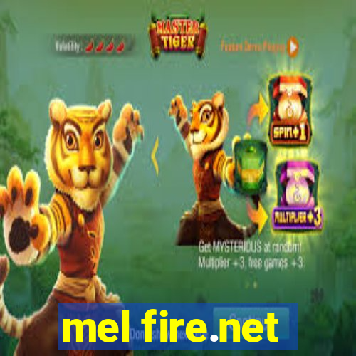 mel fire.net