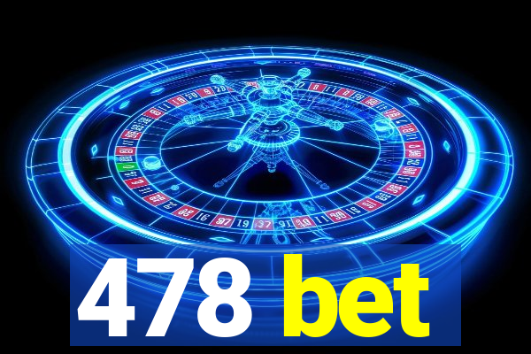 478 bet