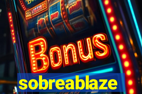 sobreablaze