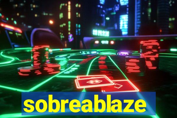 sobreablaze