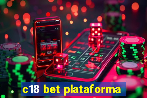 c18 bet plataforma