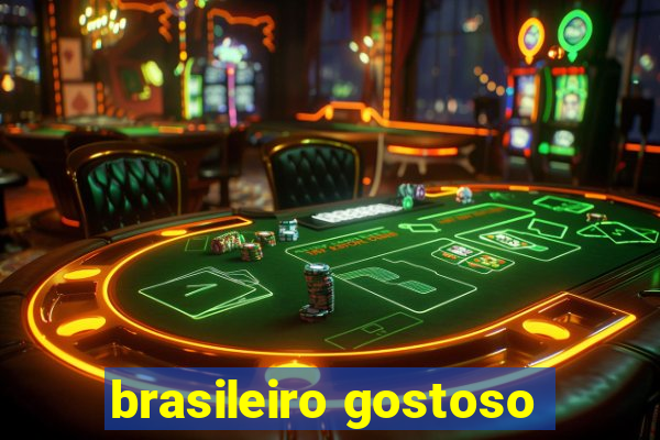 brasileiro gostoso
